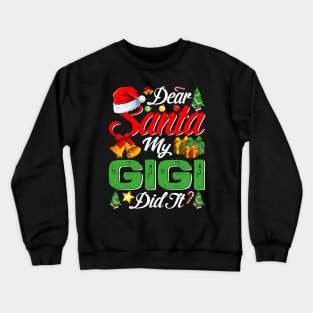 Dear Santa My Gigi Did It Funny Crewneck Sweatshirt